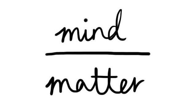 mind over matter