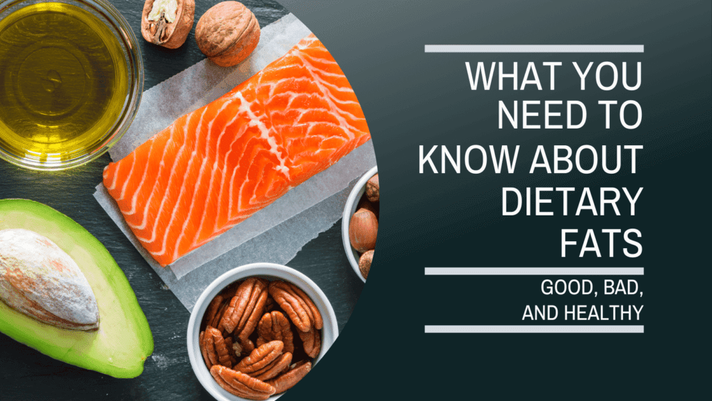 What You Need To Know About Dietary Fats - NutriWise